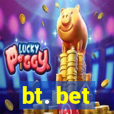 bt. bet